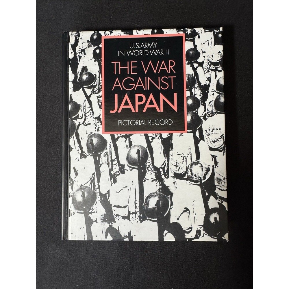 U.S.ARMY IN WORLD WAR II:  THE WAR AGAINST JAPAN - 50th Anniversary Edition